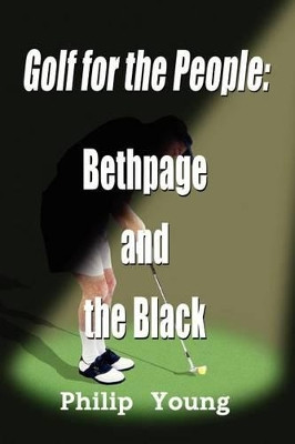 Golf for the People: Bethpage and the Black by Philip Young 9780759698291