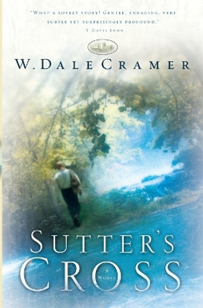 Sutter`s Cross by W. Dale Cramer 9780764227837