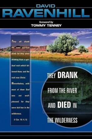 They Drank from the River and Died in the Wilderness by David Ravenhill 9780768420388