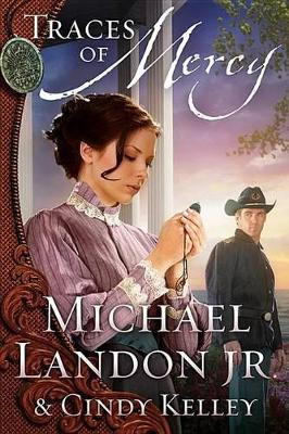 Traces of Mercy by Jr Michael Landon 9780781408691