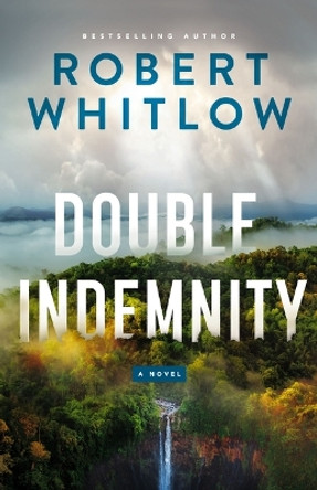 Double Indemnity by Robert Whitlow 9780785234746