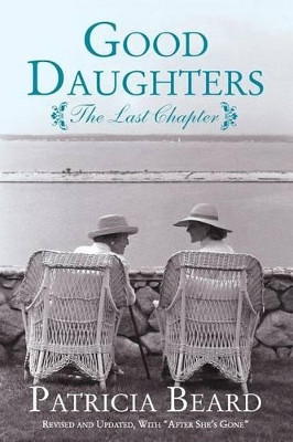 Good Daughters: The Last Chapter by Patricia Beard 9780786755332