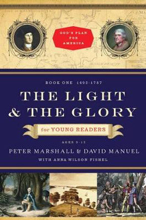 The Light and the Glory for Young Readers: 1492-1787 by Peter Marshall 9780800733735