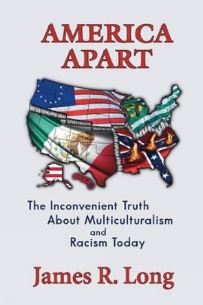 America Apart: How Multiculturalism is Destroying American Race Relations by Denise R Rutledge 9780996335102