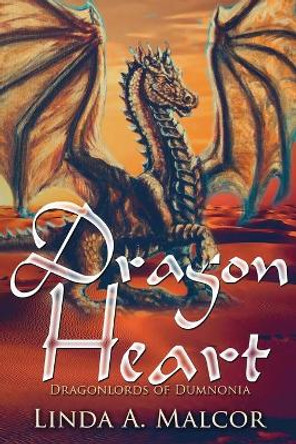 Dragon Heart by Linda a Malcor 9780996368940