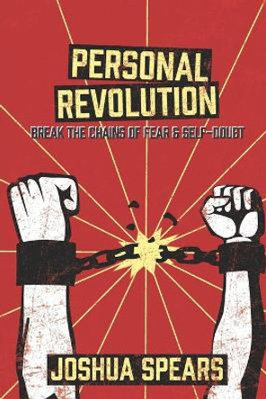 Personal Revolution: Break the Chains of Fear and Self Doubt by Alyssa Hodge 9780960076505