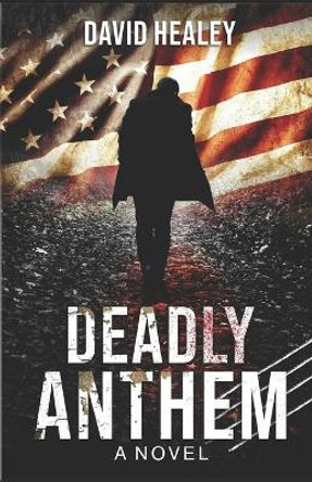 Deadly Anthem by David Healey 9780967416236