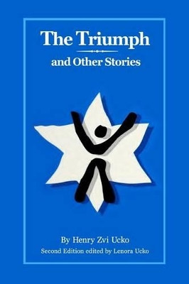 The Triumph and Other Stories: Second Edition by Lenora Ucko 9780963739926