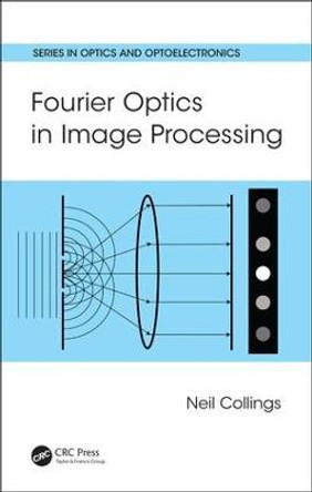 Fourier Optics in Image Processing by Neil Collings