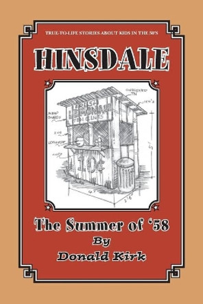 Hinsdale: The Summer of '58 by Donald Kirk 9780965434140