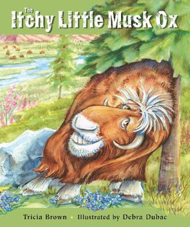 The Itchy Little Musk Ox by Tricia Brown 9780882406145