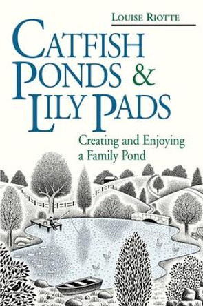 Catfish Ponds and Lily Pads by Louise Riotte 9780882669496