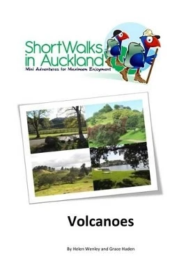 Short Walks in Auckland: Volcanoes by Helen Wenley 9780994112675