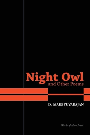 Night Owl and Other Poems by Dushyandhan Mars Yuvarajan 9780994146700