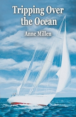 Tripping Over the Ocean by Anne Millen 9780994164827