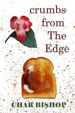 Crumbs from the Edge by Char Bishop 9780970046604