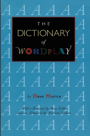 The Dictionary of Wordplay by Dave Morice 9780915924974