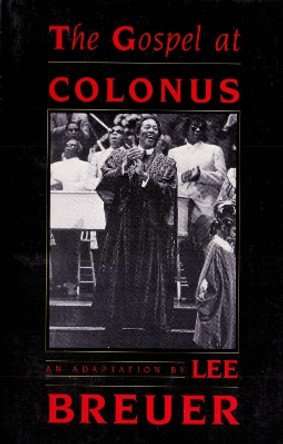 The Gospel at Colonus by Lee Breuer 9780930452940