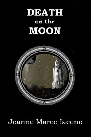 Death on the Moon by Jeanne Maree Iacono 9780937176115