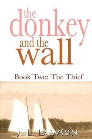 The donkey and the wall: Book Two: The Thief by J L Lawson 9780983660163