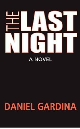 The Last Night by Daniel Gardina 9780615720128