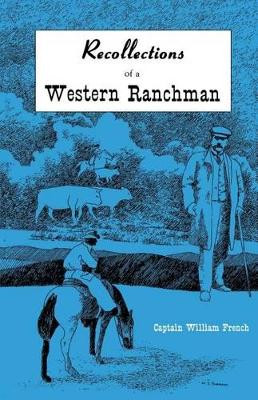 Recollections of a Western Ranchman by William French 9780944383087