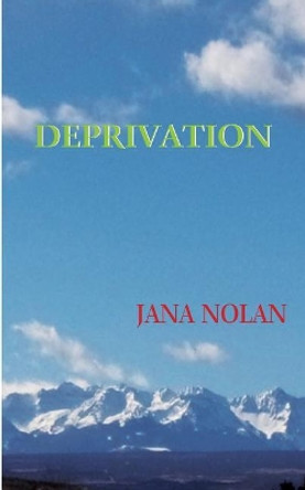Deprivation by Jana Nolan 9780944851548