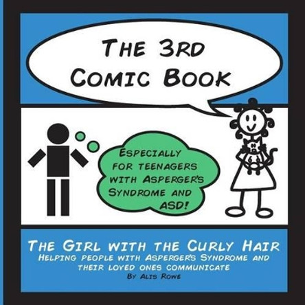 The 3rd Comic Book: For Teenagers with Asperger's Syndrome by Alis Rowe 9780956269331