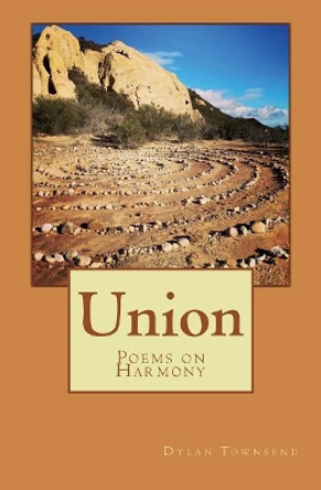 Union: Poems on Harmony by Dylan Townsend 9780956702753