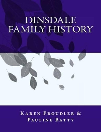 Dinsdale Family History by Karen Proudler 9780956683137