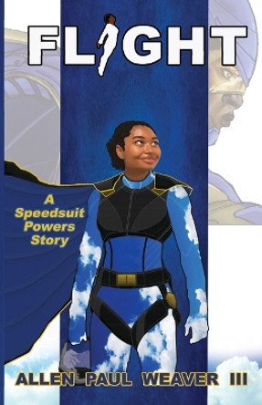 Flight: A Speedsuit Powers Story by Allen Paul Weaver III 9780996104562
