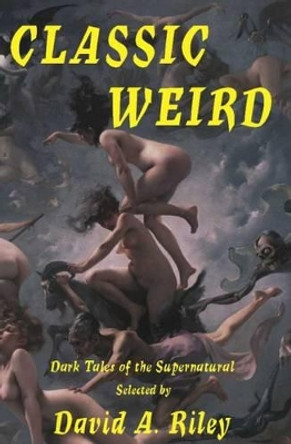 Classic Weird by W. C. Morrow 9780957453531