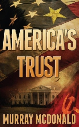 America's Trust by Murray McDonald 9780957487161