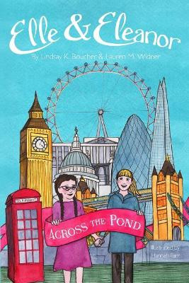 Elle and Eleanor Across the Pond by Lauren M Widner 9780960008506