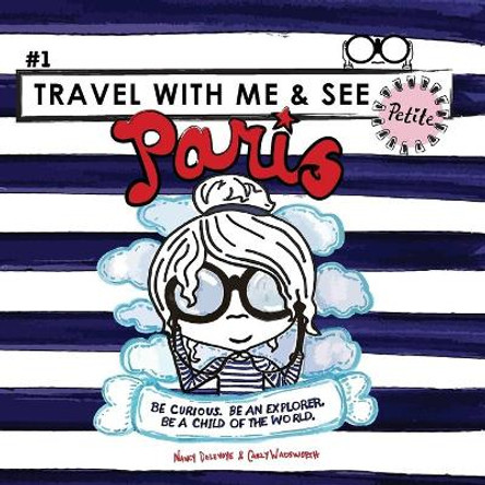 Travel with Me and See Petite, Paris by Nancy Delevoye 9780960042340