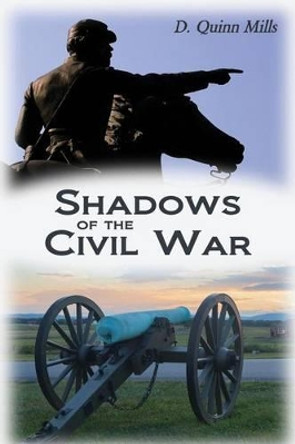 Shadows of the Civil War by D Quinn Mills 9780977062676