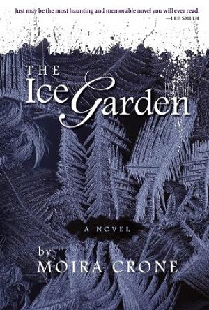 The Ice Garden by Moira Crone 9780932112965