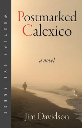 Postmarked Calexico by Jim Davidson 9780941283243