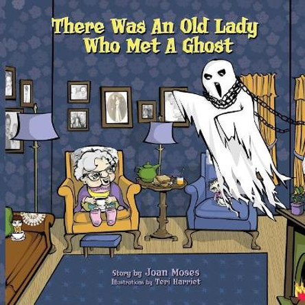 There Was an Old Lady Who Met a Ghost by Joan Moses 9780996024600