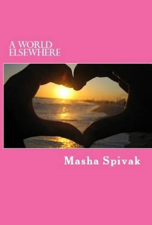 A World Elsewhere by Masha Spivak 9780957338425