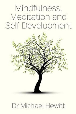 Mindfulness, meditation and self-development by Michael Hewitt 9780957547032