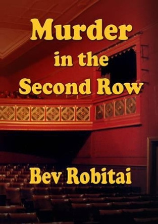 Murder in the Second Row by Bev Robitai 9780958291477