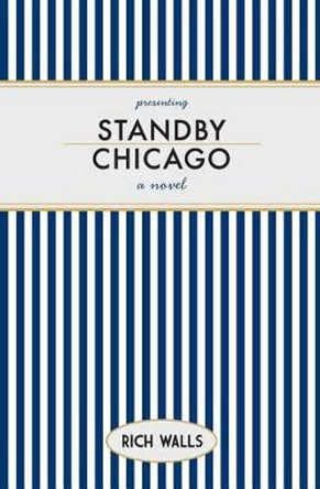 Standby, Chicago by Rich Walls 9780984794607