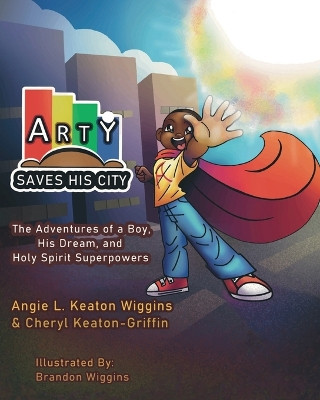 Arty Saves His City by Angie L Wiggins 9780978689810