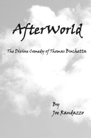 AfterWorld: The Divine Comedy of Thomas Buchetta by Joe Randazzo 9780970827968