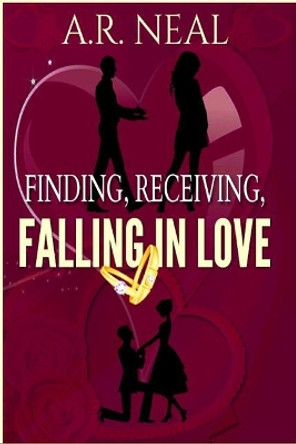 Finding, Receiving, Falling In Love by Delores E McNease 9780985353711