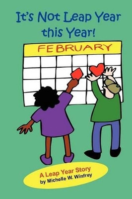 It's Not Leap Year This Year by Michelle Whitaker Winfrey 9780972717922