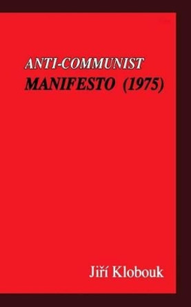 Anti-communist Manifesto (1975) by Jiri Klobouk 9780973387704