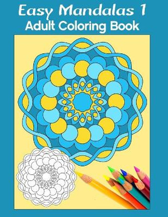 Easy Mandalas 1: Adult Coloring Book by Marg Ruttan 9780973435726