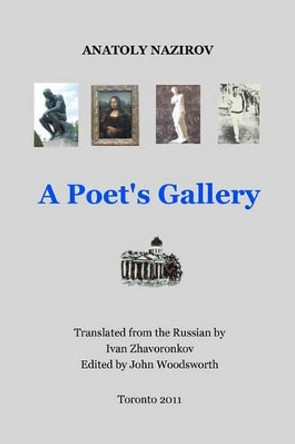 A Poet's Gallery: The Russian original title: [Galereya] by Ivan Zhavoronkov 9780973776201